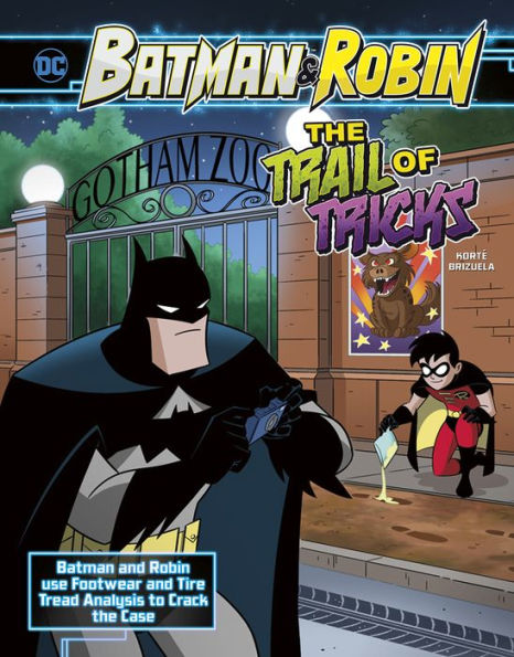 the Trail of Tricks: Batman & Robin Use Footwear and Tire Tread Analysis to Crack Case