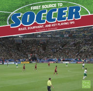 Title: First Source to Soccer: Rules, Equipment, and Key Playing Tips, Author: Danielle S. Hammelef