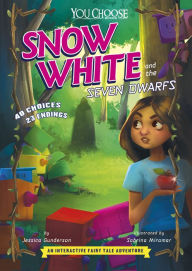 Title: Snow White and the Seven Dwarfs: An Interactive Fairy Tale Adventure, Author: Jessica Gunderson