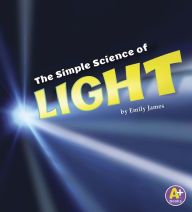 Title: The Simple Science of Light, Author: Emily James