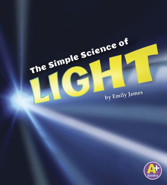 The Simple Science of Light