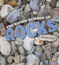 Title: The Simple Science of Rocks, Author: Emily James