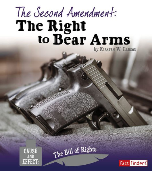 The Second Amendment: Right to Bear Arms