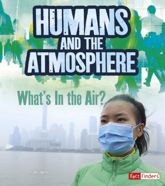 Humans and Earth's Atmosphere: What's the Air?