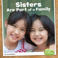Title: Sisters Are Part of a Family, Author: Lucia Raatma