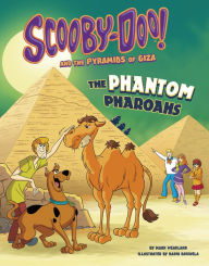 Title: Scooby-Doo! and the Pyramids of Giza: The Phantom Pharaohs, Author: Mark Weakland