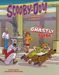 Title: Scooby-Doo! and the Buried City of Pompeii: The Ghastly Guide, Author: Mark Weakland
