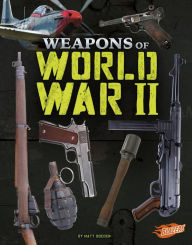 Title: Weapons of World War II, Author: Matt Doeden