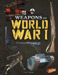 Title: Weapons of World War I, Author: Matt Doeden