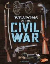 Title: Weapons of the Civil War, Author: Matt Doeden