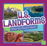 Title: U.S. Landforms: What You Need to Know, Author: Linda Crotta Brennan