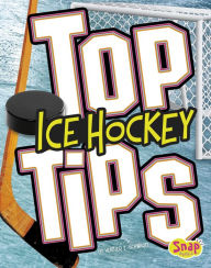 Title: Top Ice Hockey Tips, Author: Heather E. Schwartz