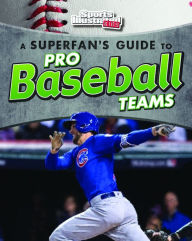 Title: A Superfan's Guide to Pro Baseball Teams, Author: Drew Lyon