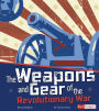 The Weapons and Gear of the Revolutionary War