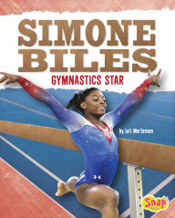 Title: Simone Biles: Gymnastics Star, Author: Lori Mortensen