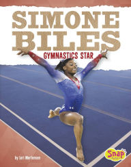 Title: Simone Biles: Gymnastics Star, Author: Lori Mortensen