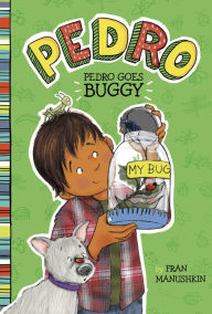Title: Pedro Goes Buggy, Author: Fran Manushkin
