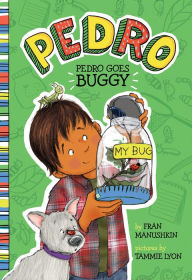 Title: Pedro Goes Buggy, Author: Fran Manushkin