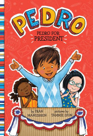 Title: Pedro for President, Author: Fran Manushkin