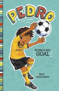 Title: Pedro's Big Goal, Author: Fran Manushkin