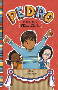 Title: Pedro for President, Author: Fran Manushkin