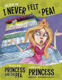 Believe Me, I Never Felt a Pea!: The Story of the Princess and the Pea as Told by the Princess