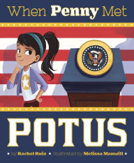 Title: When Penny Met POTUS, Author: Rachel Ruiz