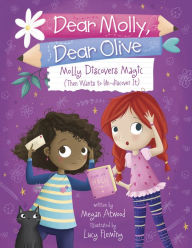 Title: Molly Discovers Magic (Then Wants to Un-discover It), Author: Megan Atwood