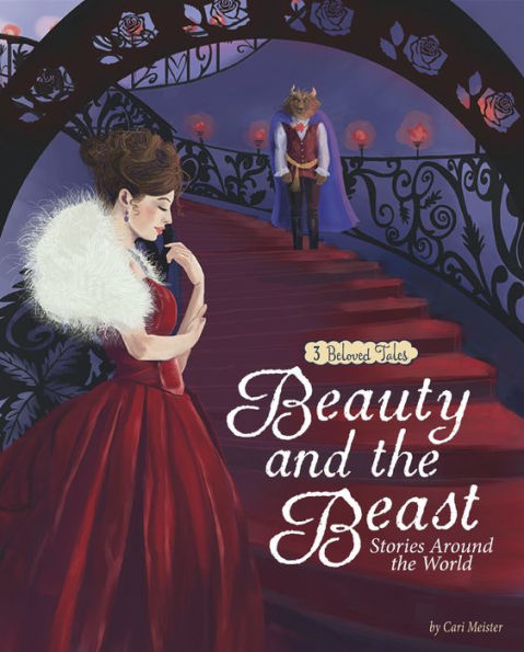Beauty and the Beast Stories Around World: 3 Beloved Tales