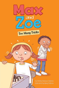 Title: Max and Zoe: Too Many Tricks, Author: Shelley Swanson Sateren
