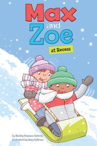 Title: Max and Zoe at Recess, Author: Shelley Swanson Sateren