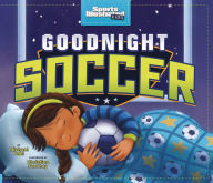 Title: Goodnight Soccer, Author: Michael Dahl
