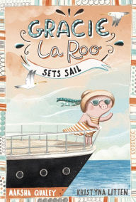 Title: Gracie LaRoo Sets Sail, Author: Marsha Qualey