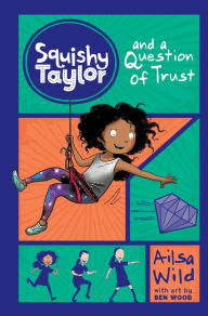 Title: Squishy Taylor and a Question of Trust, Author: Ailsa Wild