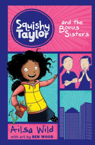 Title: Squishy Taylor and the Bonus Sisters, Author: Ailsa Wild