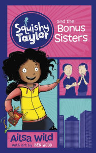 Title: Squishy Taylor and the Bonus Sisters, Author: Ailsa Wild