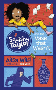 Title: Squishy Taylor and the Vase that Wasn't, Author: Danny A. Milner