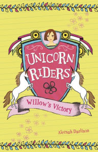 Title: Willow's Victory (Unicorn Riders Series #6), Author: Aleesah Darlison