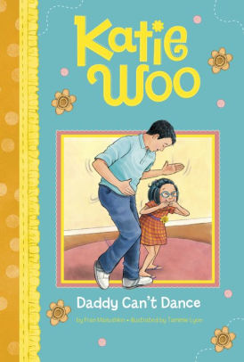 Daddy Can T Dance Katie Woo Series By Fran Manushkin Tammie Lyon Paperback Barnes Noble - lyon roblox horror