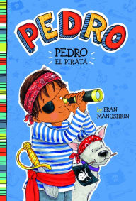 Title: Pedro el pirata, Author: Fran Manushkin