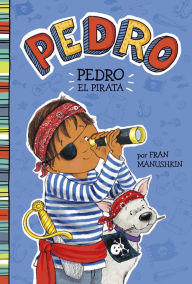 Title: Pedro el pirata, Author: Fran Manushkin