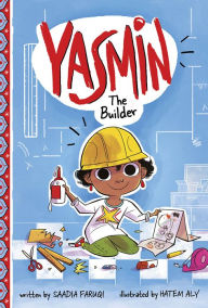 Title: Yasmin the Builder, Author: Saadia Faruqi