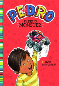 Title: Pedro's Monster, Author: Fran Manushkin
