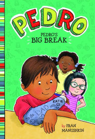 Title: Pedro's Big Break, Author: Fran Manushkin