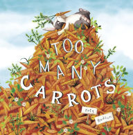 Title: Too Many Carrots, Author: Katy Hudson