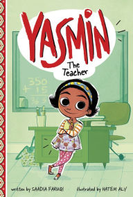 Title: Yasmin the Teacher, Author: Saadia Faruqi