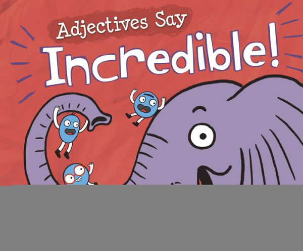 Adjectives Say "Incredible!"