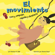 Title: El movimiento: Tira y empuja, rápido y despacio, Author: Darlene R. Stille