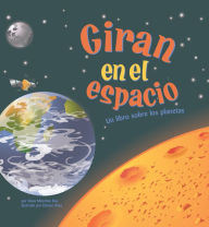 Giran en el espacio: Un libro sobre los planetas