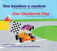 Title: Una bandera a cuadros/One Checkered Flag: Un libro para contar sobre carreras de autos/A Counting Book About Racing, Author: Michael Dahl